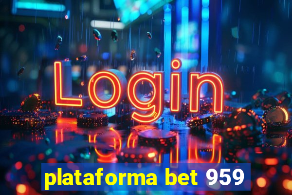 plataforma bet 959